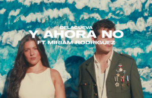 DELACUEVA, Miriam Rodríguez - Y Ahora No (Video Oficial) 0-1 screenshot