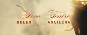 belen aguilera puro teatro gira